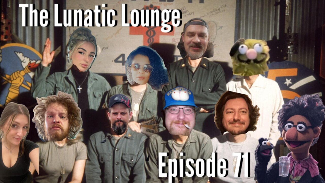 The Lunatic Lounge: Episode 71