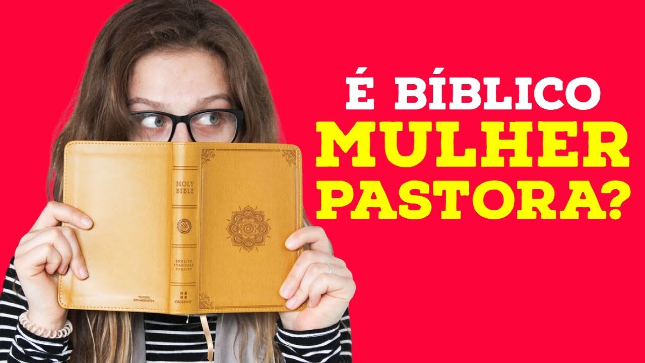Pastorado Feminino é bíblico?