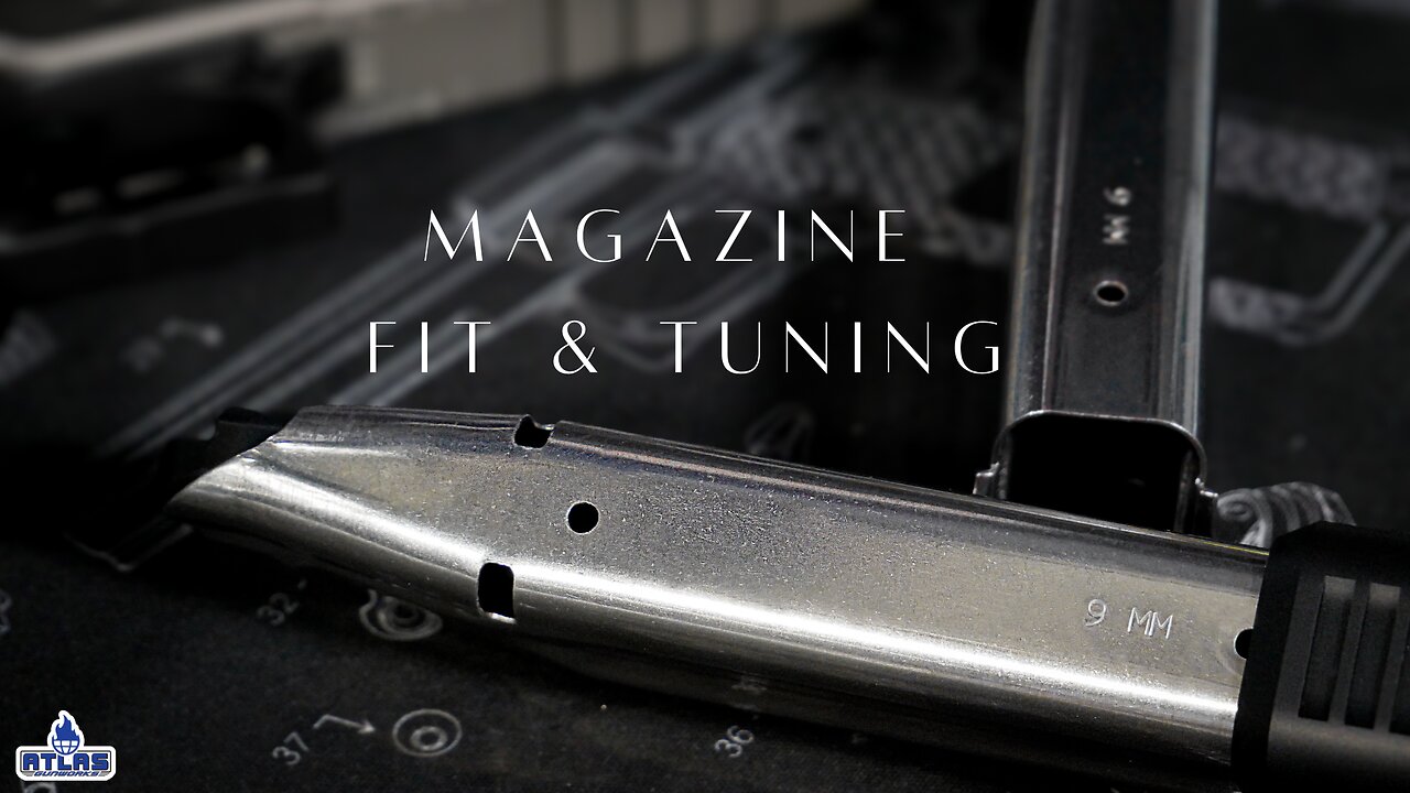 Magazine Fit & Tuning