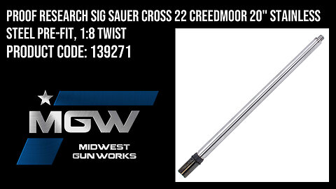 PROOF Research Sig Sauer CROSS 22 Creedmoor 20" Stainless Steel Pre-Fit, 1:8 Twist - 139271