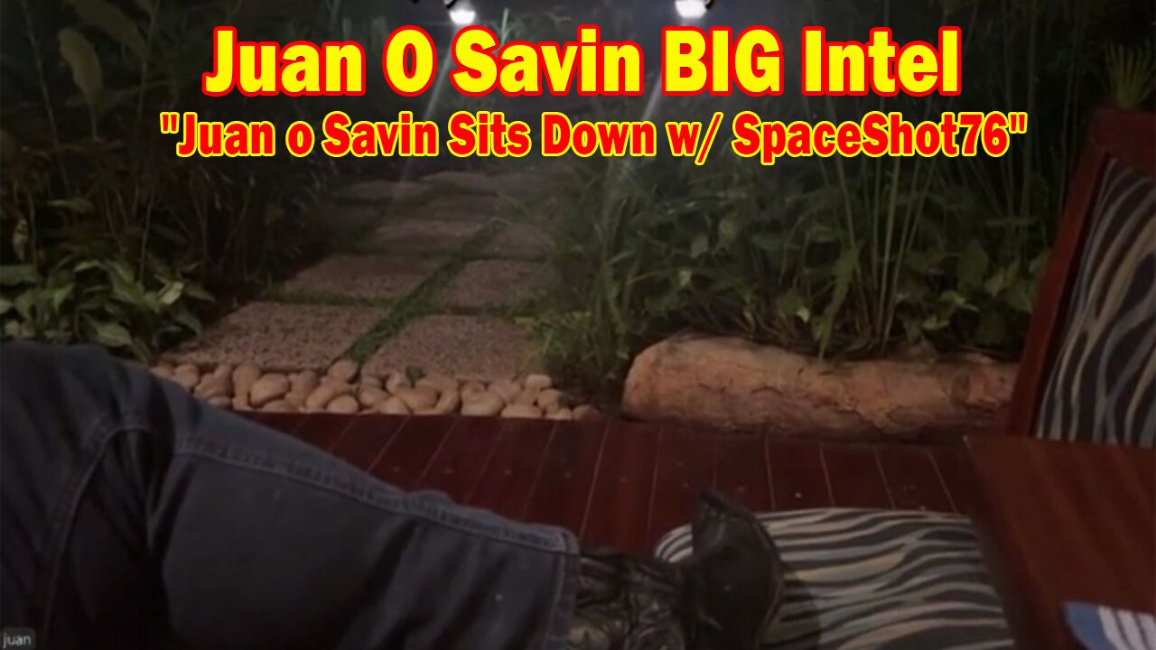 Juan O Savin BIG Intel Aug 18: "Juan o Savin Sits Down w/ SpaceShot76"