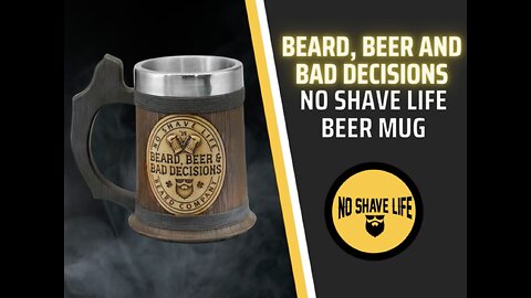 NSL BEARD, BEER AND BAD DECISIONS BEER MUG