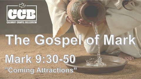 Mark 9:30-50 "Coming Attractions" - Pastor Lee Fox