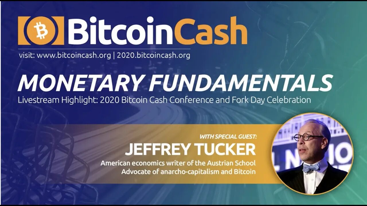 Monetary Fundamentals with Jeffery Tucker (Bitcoincash.org)