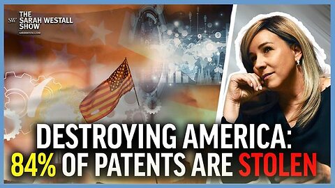 CABAL STEALS 84% OF PATENTS, INVENTORS & INVESTORS MOVING TO CHINA – W/ LANDRENEAU