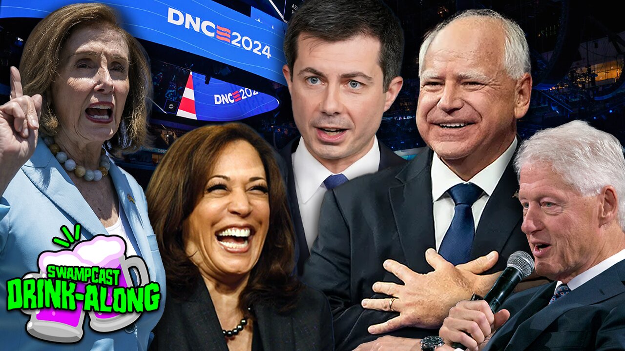 DNC Day 3: Tim Walz, Bill Clinton, Nancy Pelosi, Pete Buttigieg, and more! | SwampCast Drink-Along