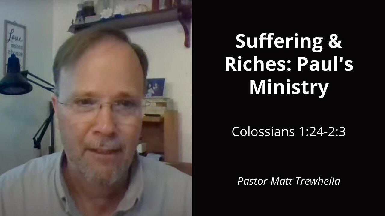 Suffering & Riches: Paul's Ministry - Colossians 1:24-2:3