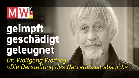 Dr. Wolfgang Wodarg: "Die Darstellung des Narrativs ist absurd."