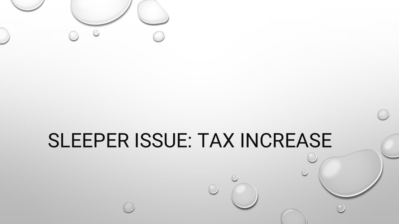 Sleeper Issue: Tax Increase