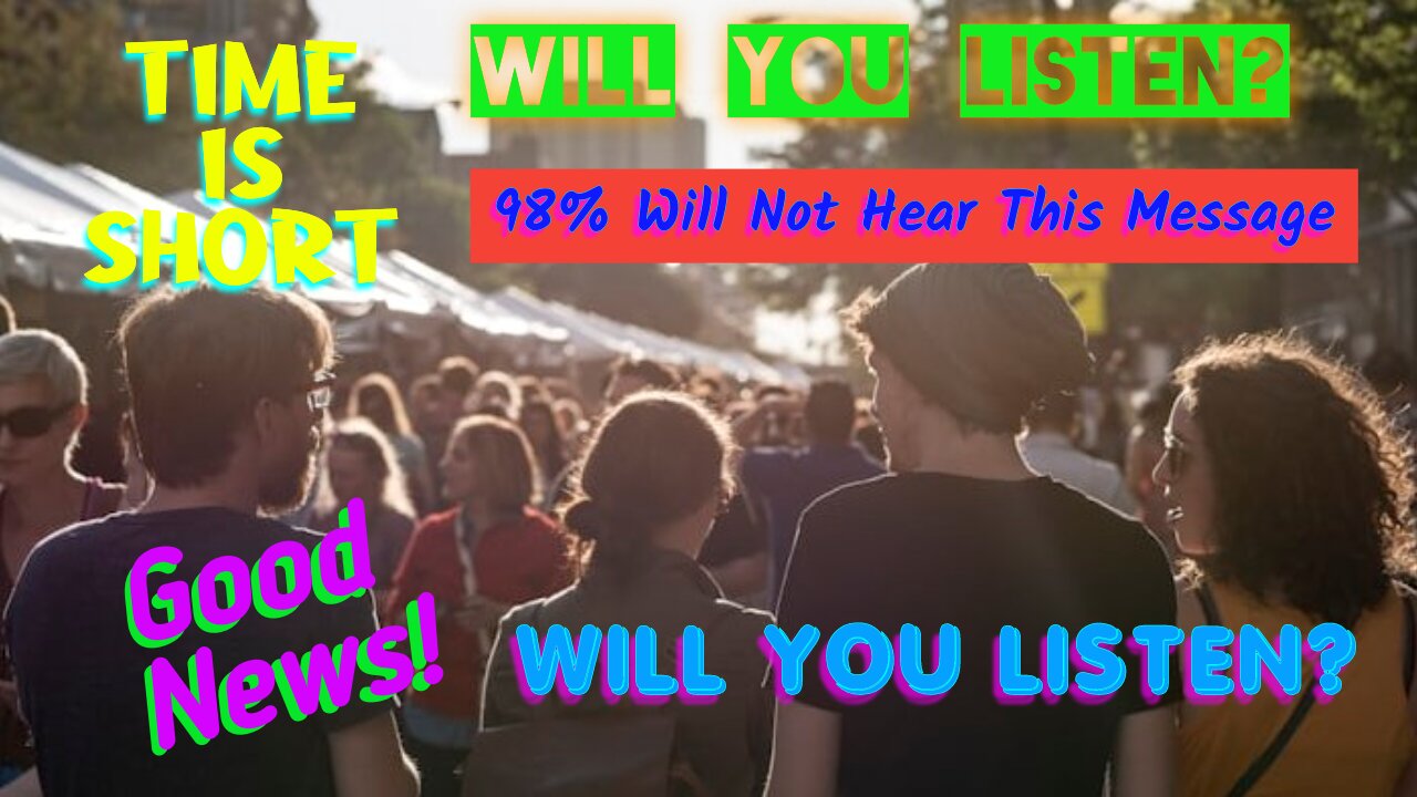 98% Will Not Hear This Message - Will You Listen?