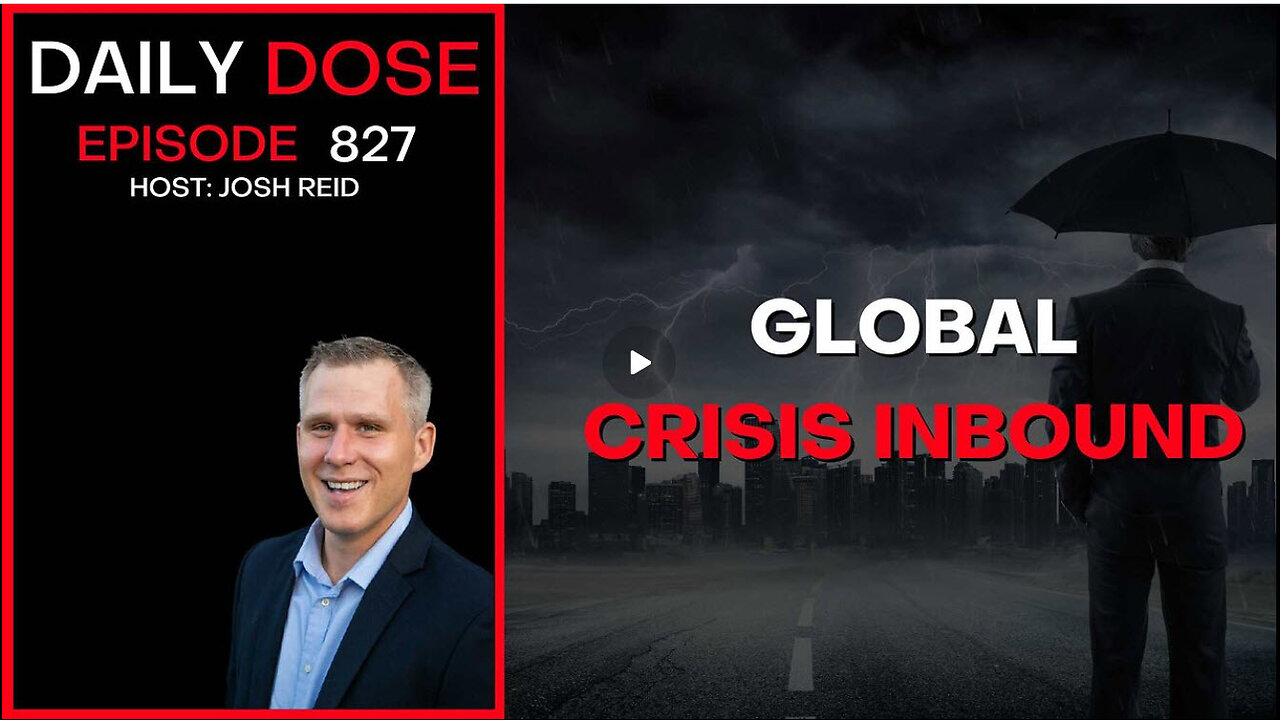 Global Crisis Inbound | Ep. 827 The Daily Dose