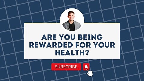 Are You Being Rewarded for Your Health?