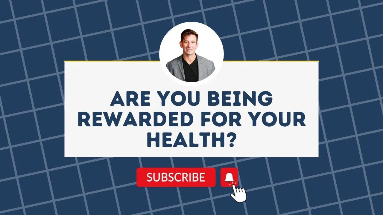 Are You Being Rewarded for Your Health?