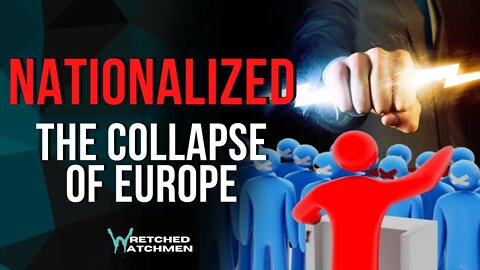 Nationalized: The Collapse Of Europe