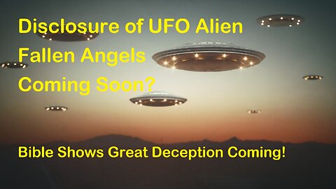 Evidence of UFO Aliens (Fallen Angels) to be Released? Disclosure? -End Times Productions [mirrored]