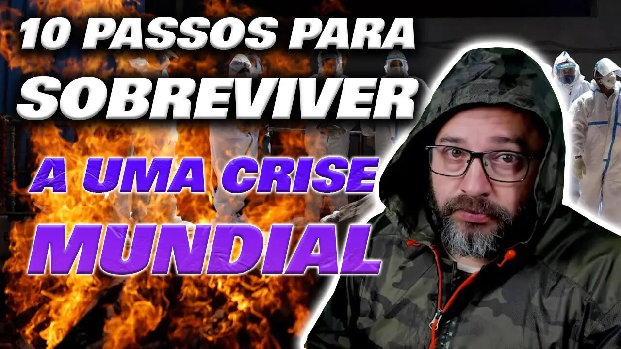 10 Passos para Sobreviver a uma Crise Mundial