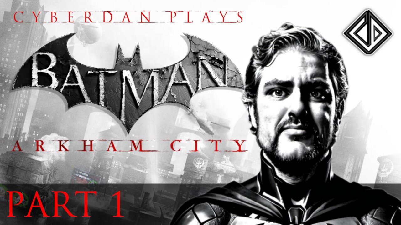 CyberDan Plays Batman : Arkham City (Part 1)