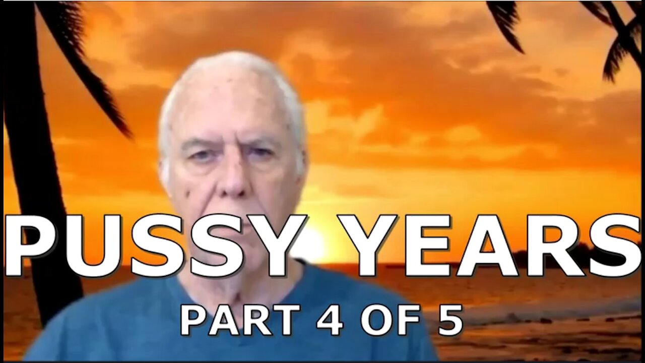 PUSSY YEARS PART 4