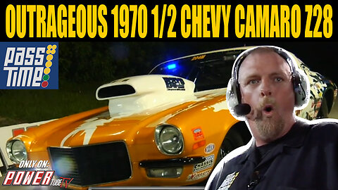 PASS TIME - Outrageous 1970 1/2 Chevy Camaro Z28 On Pass Time!