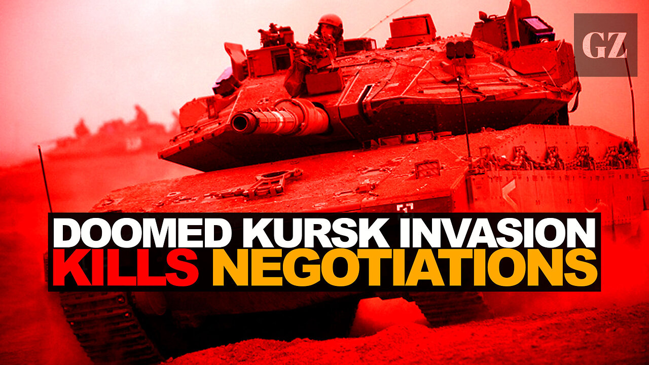 DOOMED KURSK INVASION KILLS NEGOTIATIONS