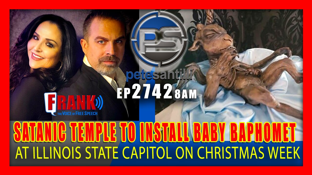 EP 2742 8AM SATANIC TEMPLE TO INSTALL BABY BAPHOMET STATUE AT ILLINOIS CAPITOL DURING CHRISTMAS