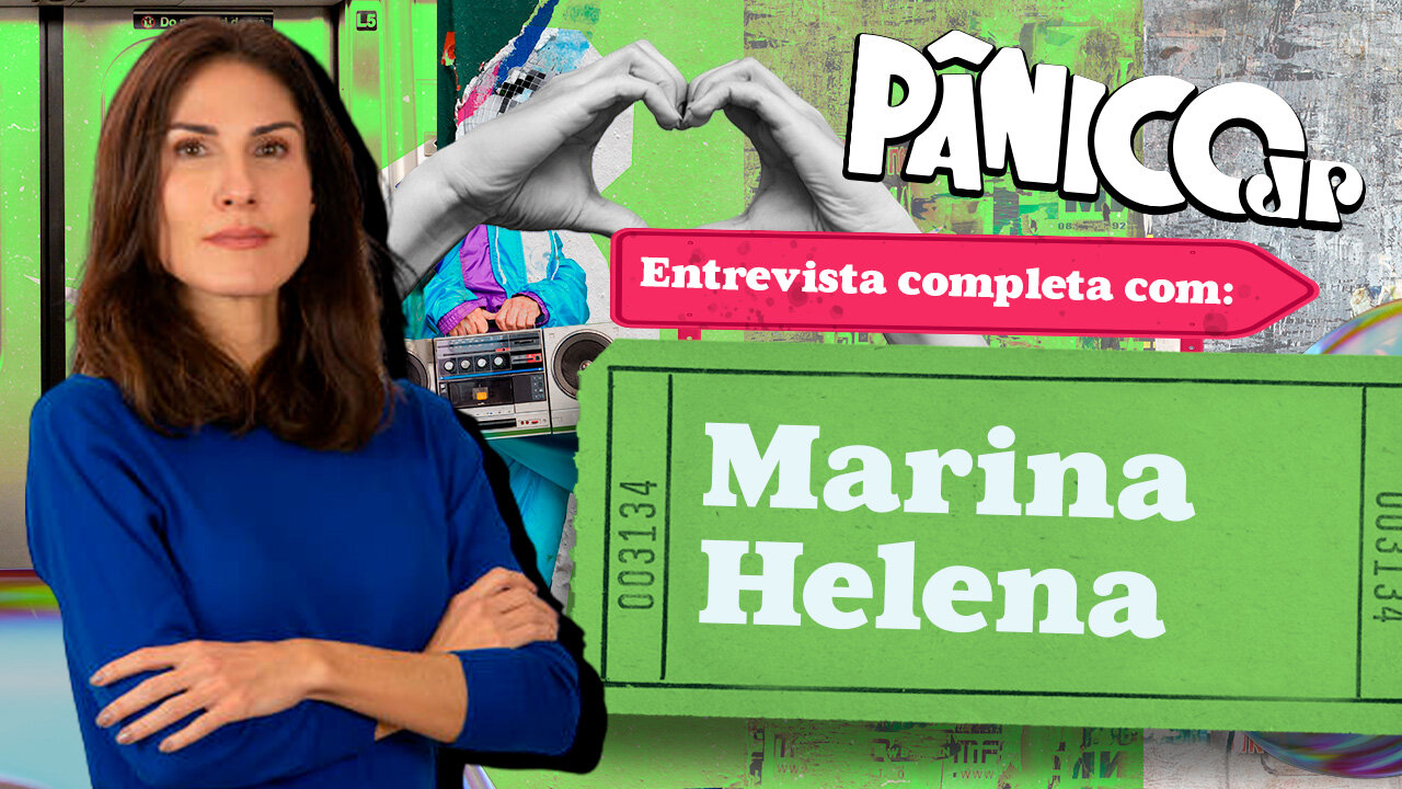 MARINA HELENA REVELA CANDIDATURA PARA PREFEITURA DE SP NO PÂNICO; CONFIRA NA ÍNTEGRA