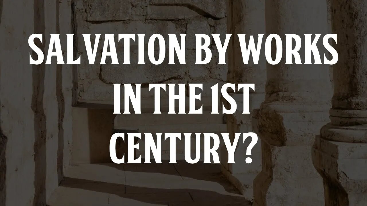 Salvation by Works in the First Century?