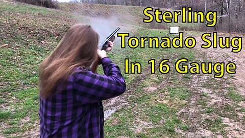 Will The Sterling Tornado Slug Be Accurate In 16 Gauge?