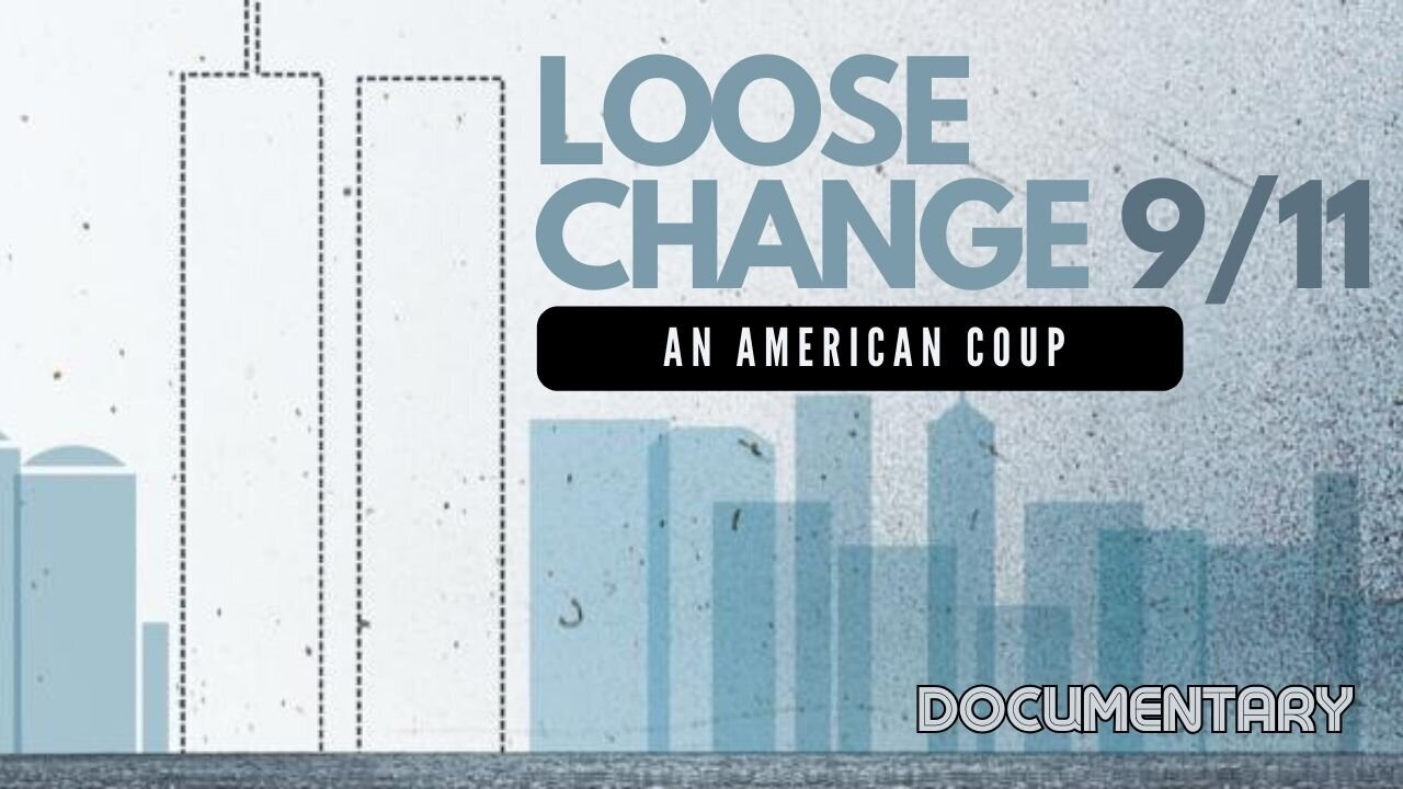 9/11 Documentary: Loose Change