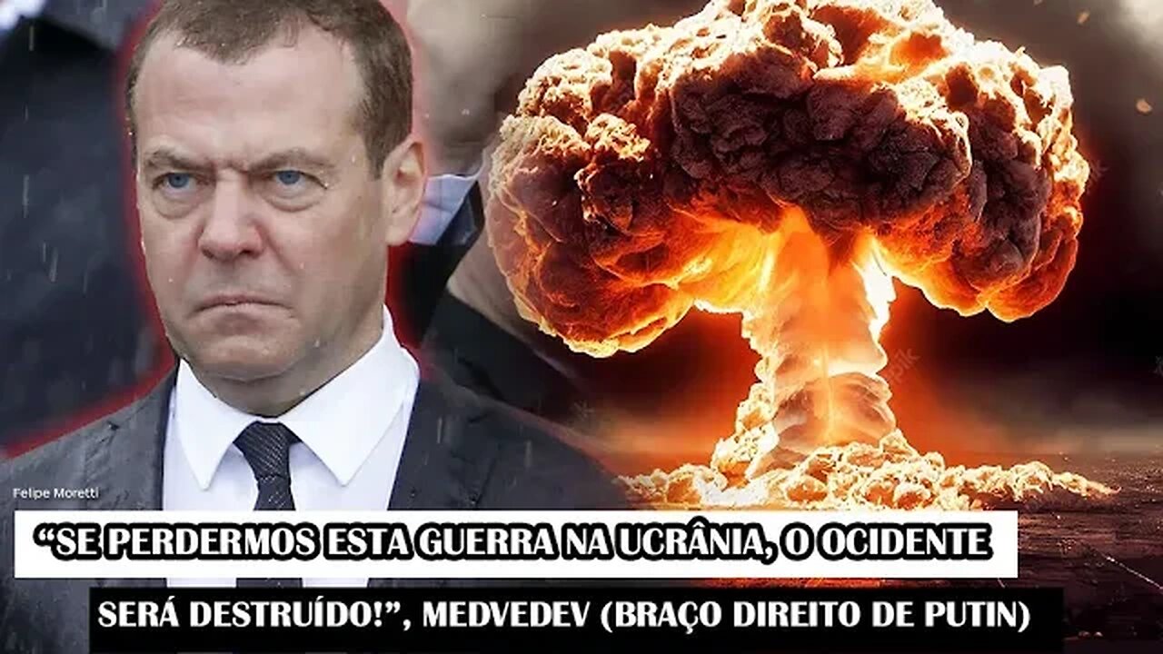 “Se Perdermos Esta Guerra Na Ucrânia, O Ocidente Será Destruído!”, Medvedev (Braço Direito De Putin)