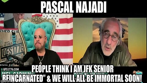 Pascal Najadi: People Think I Am JFK Senior Reincarnated” & We Will All Be Immortal Soon!