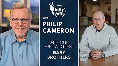 Daily Faith with Philip Cameron: Special Guest Pastor Gary Brothers