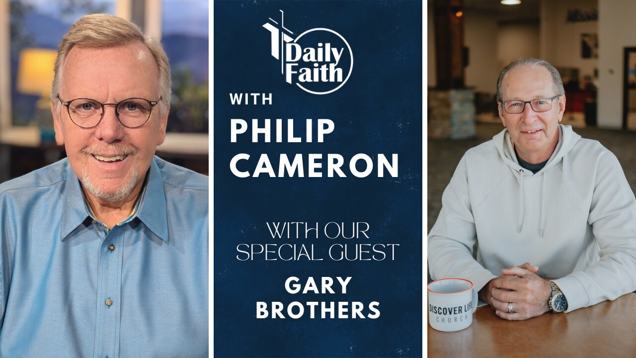 Daily Faith with Philip Cameron: Special Guest Pastor Gary Brothers