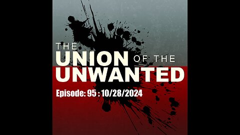 Union of the Unwanted : 95 : Trump, Rogan & More
