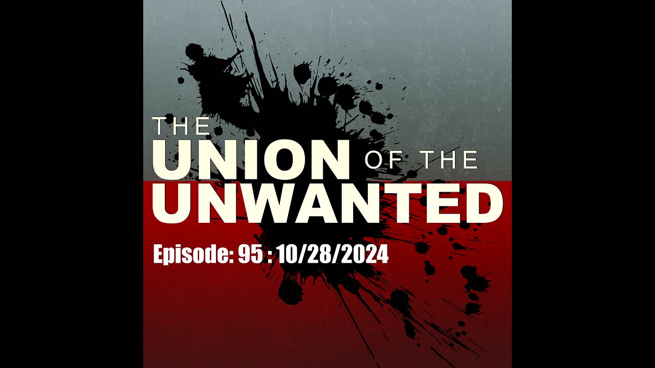 Union of the Unwanted : 95 : Trump, Rogan & More