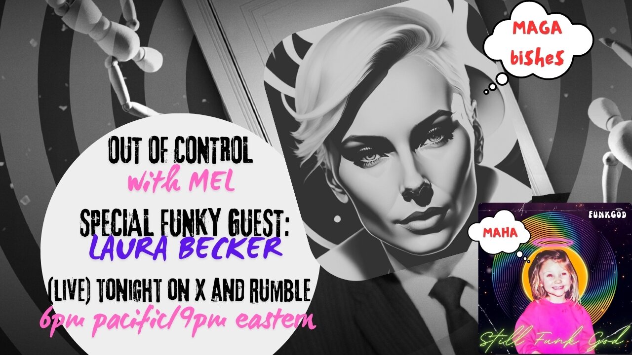 OUT OF CONTROL with Mel (LIVE) 10/12/24 Special Guest: LAURA BECKER