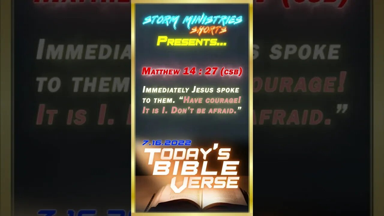 7.16.2022 | STORM MINISTRIES | #Shorts | Daily Bible Verse | Matthew 14:27 (CSB)