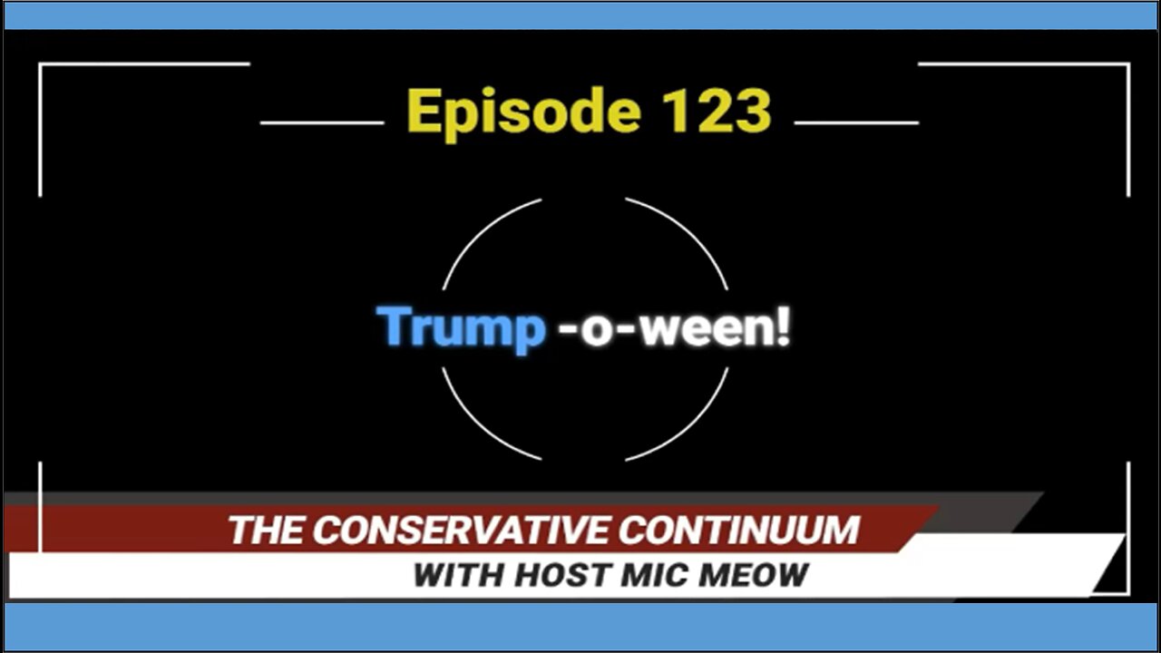 The Conservative Continuum, Episode 123: "Trump-o-ween" with Jason Scoop