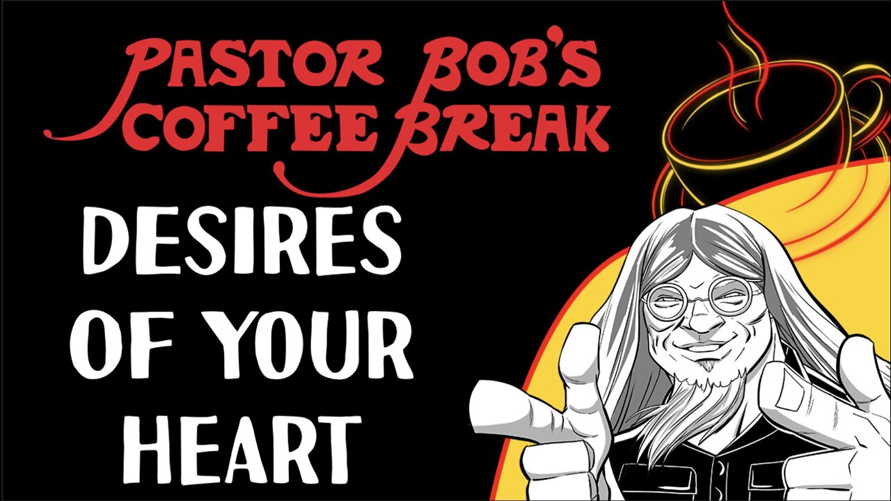 DESIRES OF YOUR HEART / PB's Coffee Break