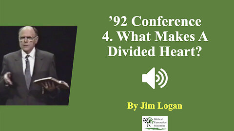 (Audio) 4. What Makes A Divided Heart? - Jim Logan