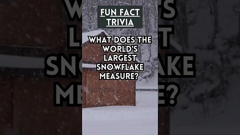 Fun Fact Trivia: The Snowflake Was What?