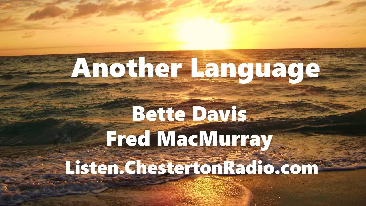 Another Language - Bette Davis - Fred MacMurray - Lux Radio Theater