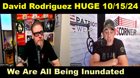 David Rodriguez SHOCKING NEWS 10/15/2024: "Sum of All Fears" - We Are All Being Inundated