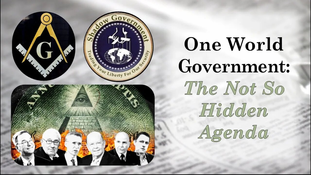 The One World Government: The Not So Secret Agenda