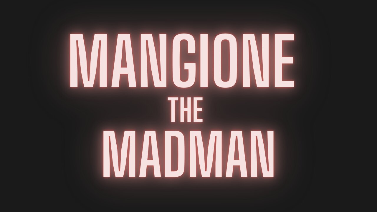 Mangione The Madman