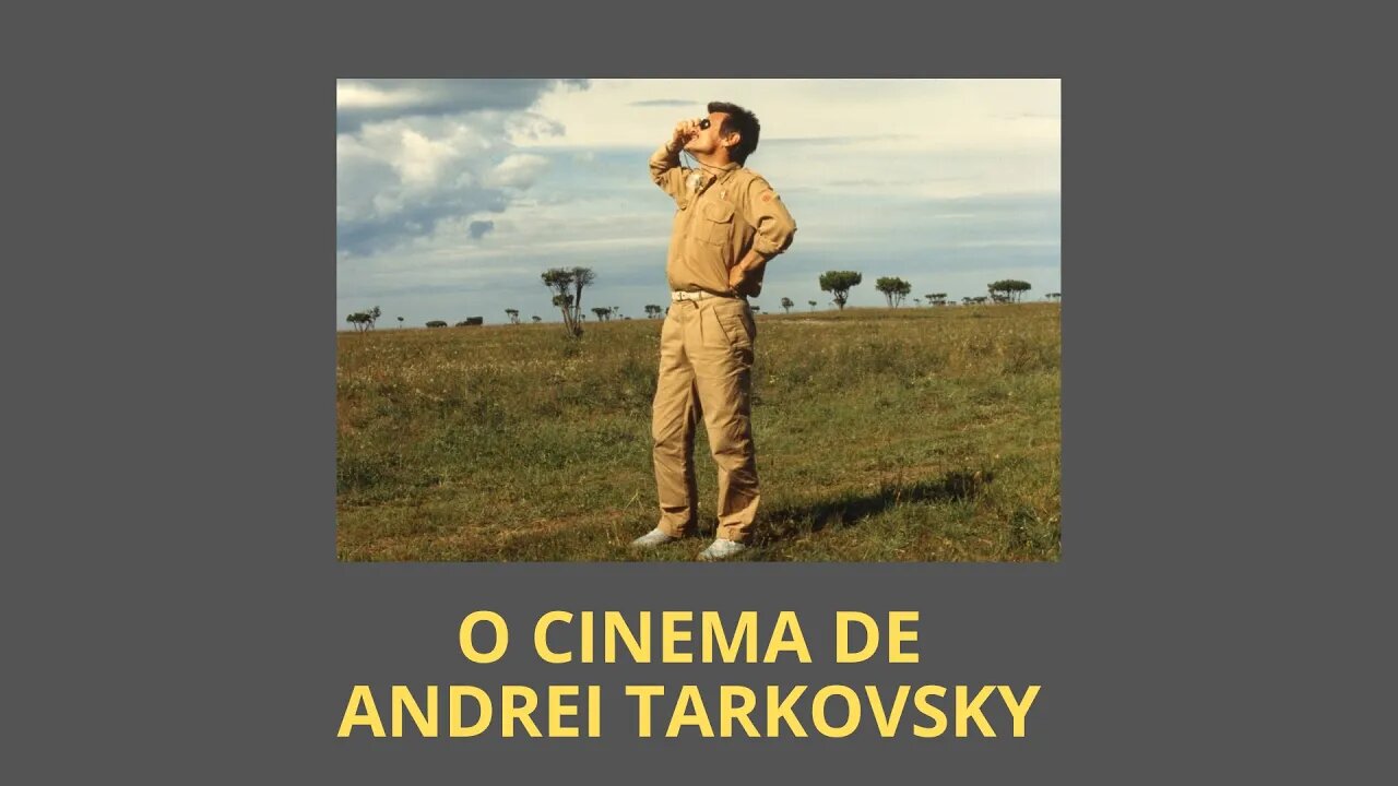 O CINEMA DE ANDREI TARKOVSKY