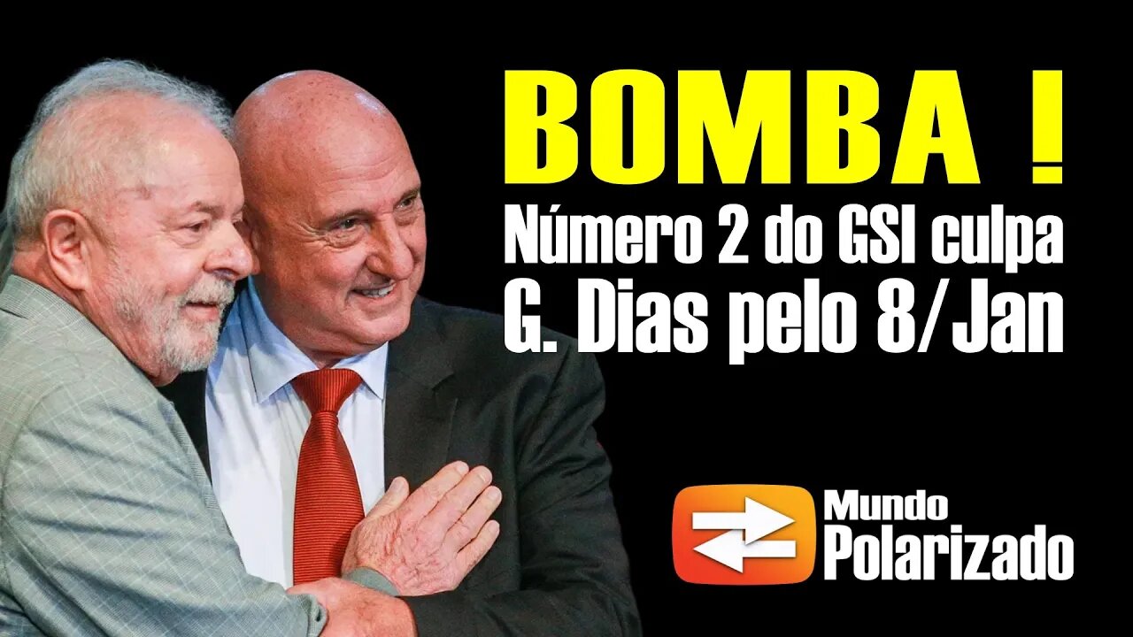 BOMBA! General Número 2 do GSI culpa G. Dias pelos atos de 8 de Janeiro