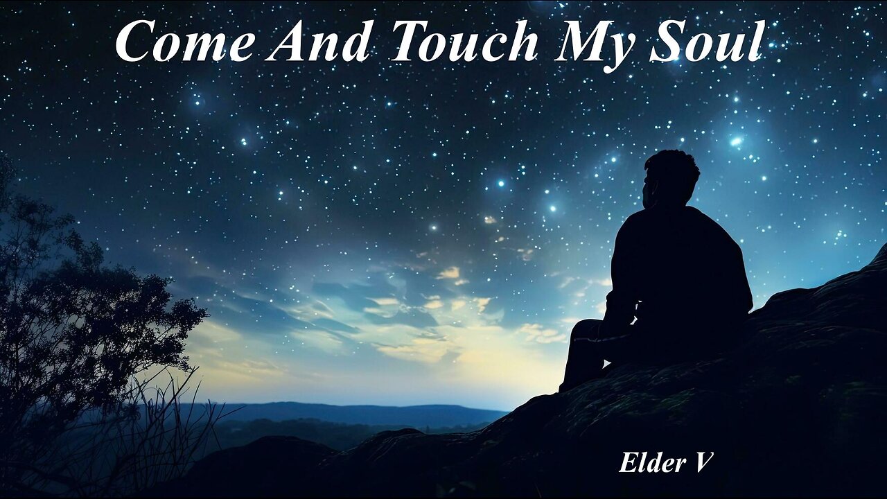 Come And Touch My Soul