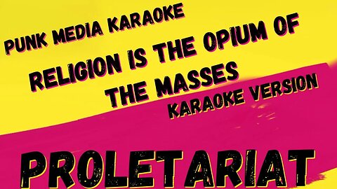 PROLETARIAT ✴ RELIGION IS THE OPIUM OF THE MASSES ✴ KARAOKE INSTRUMENTAL ✴ PMK