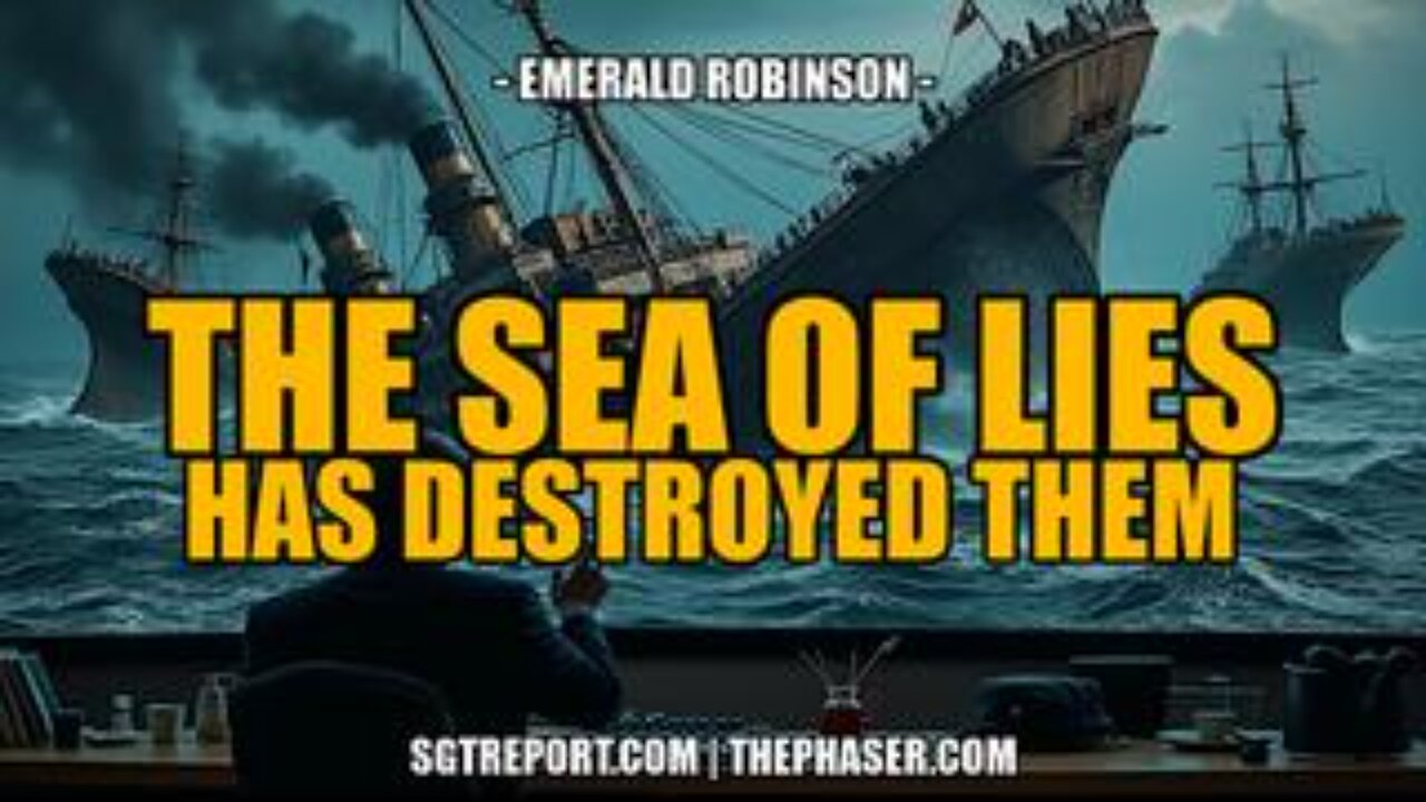 The Sea of Lies Has Destroyed Them -- Emerald Robinson